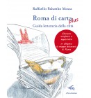 Roma di carta plus. Guida letteraria della città | Raffaello Palumbo Mosca